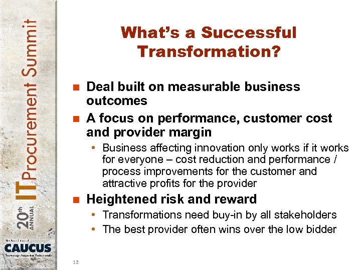 What’s a Successful Transformation? n n Deal built on measurable business outcomes A focus