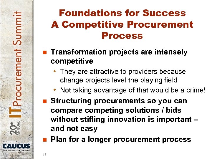 Foundations for Success A Competitive Procurement Process n Transformation projects are intensely competitive •