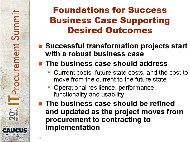 Foundations for Success Business Case Supporting Desired Outcomes n n Successful transformation projects start