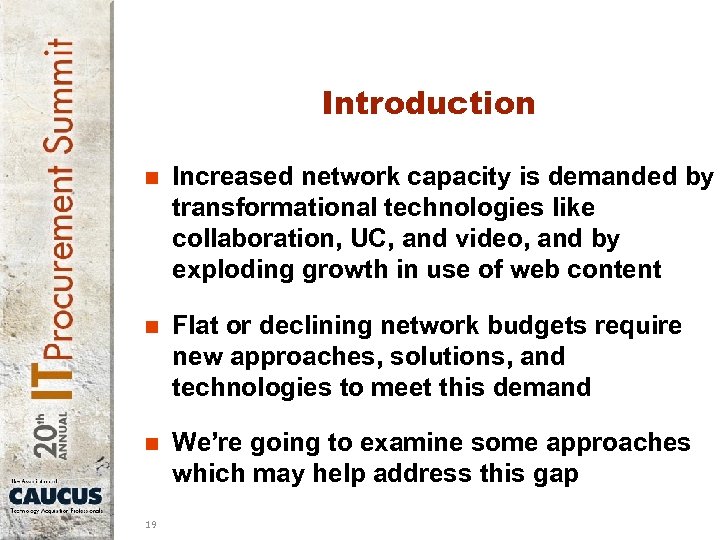 Introduction n Increased network capacity is demanded by transformational technologies like collaboration, UC, and