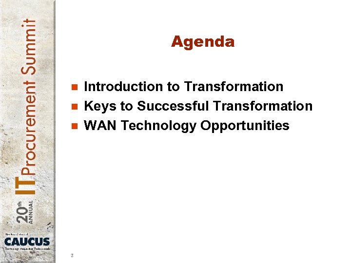 Agenda n n n 2 Introduction to Transformation Keys to Successful Transformation WAN Technology