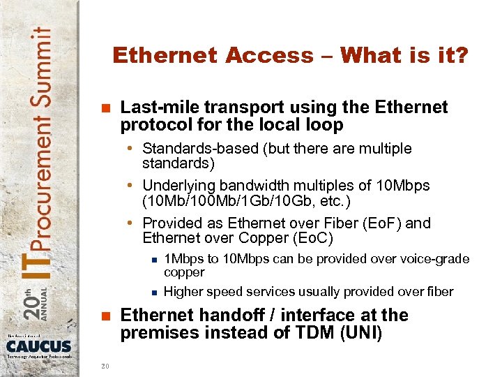 Ethernet Access – What is it? n Last-mile transport using the Ethernet protocol for