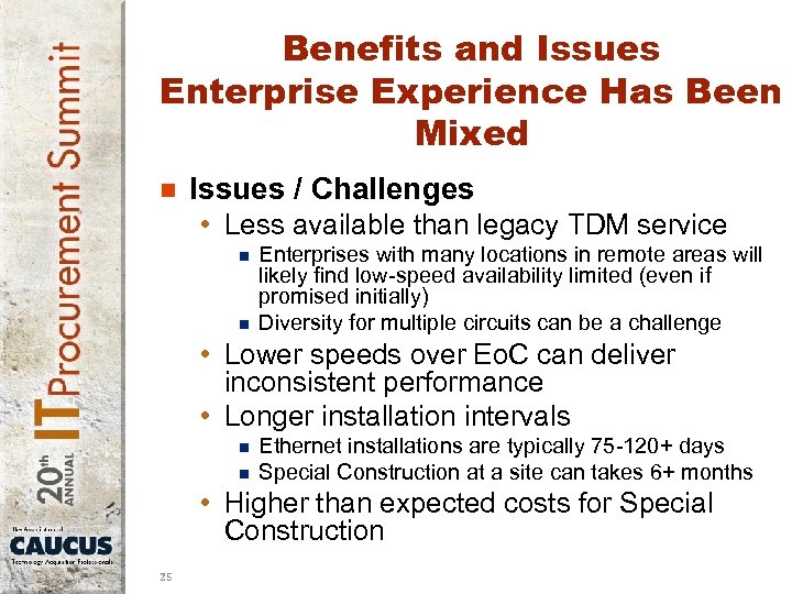 Benefits and Issues Enterprise Experience Has Been Mixed n Issues / Challenges • Less