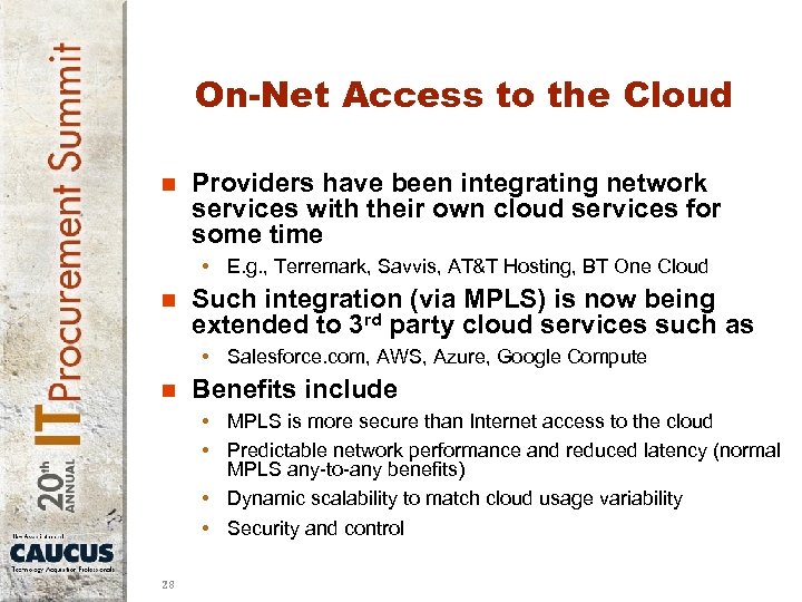 On-Net Access to the Cloud n Providers have been integrating network services with their