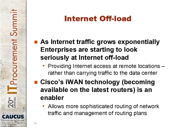 Internet Off-load n As Internet traffic grows exponentially Enterprises are starting to look seriously