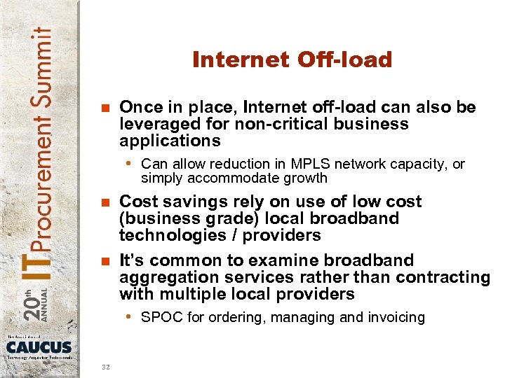 Internet Off-load n Once in place, Internet off-load can also be leveraged for non-critical