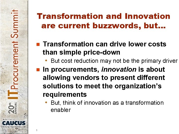 Transformation and Innovation are current buzzwords, but. . . n n Transformation can drive