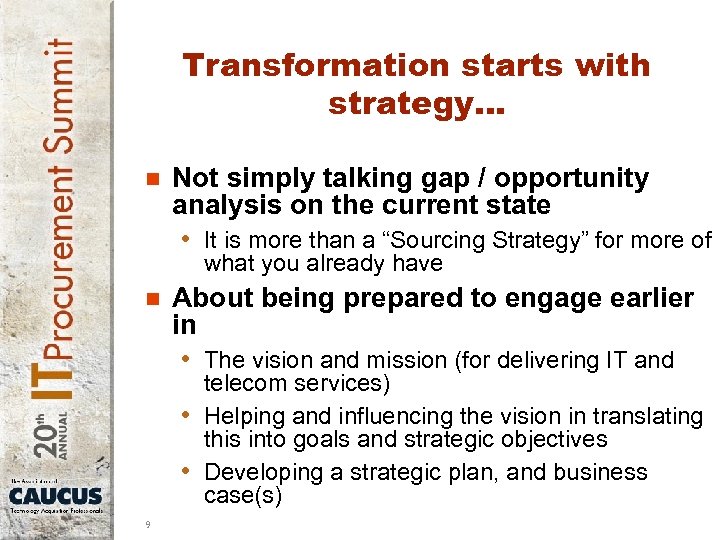 Transformation starts with strategy… n Not simply talking gap / opportunity analysis on the
