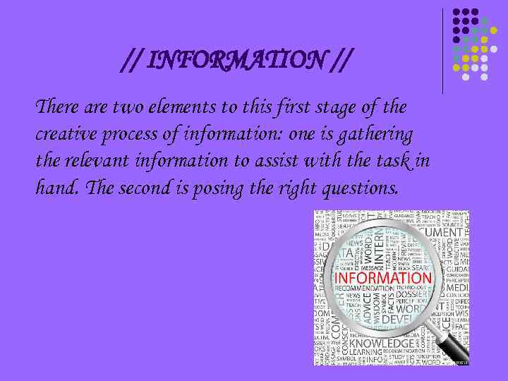 // INFORMATION // There are two elements to this first stage of the creative