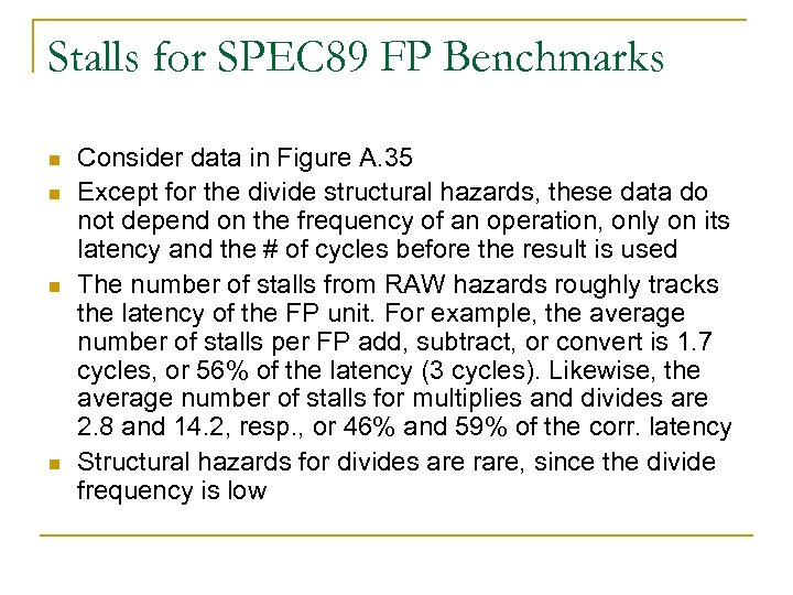 Stalls for SPEC 89 FP Benchmarks n n Consider data in Figure A. 35