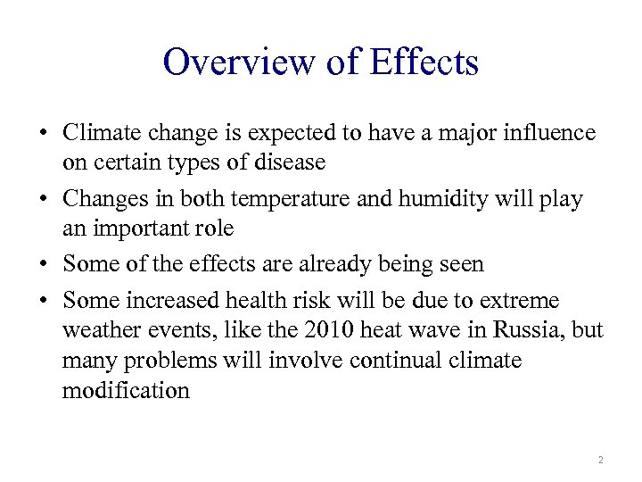 Overview of Effects • Climate change is expected to have a major influence on