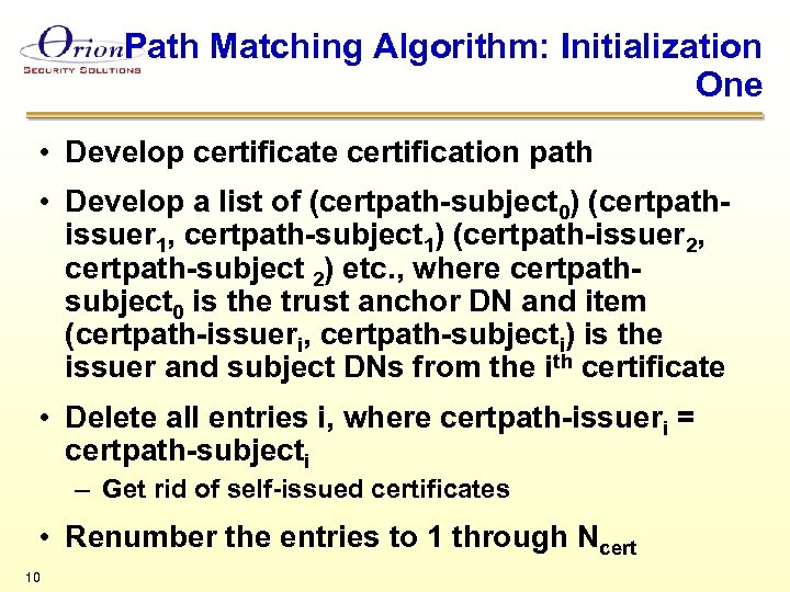Path Matching Algorithm: Initialization One • Develop certificate certification path • Develop a list