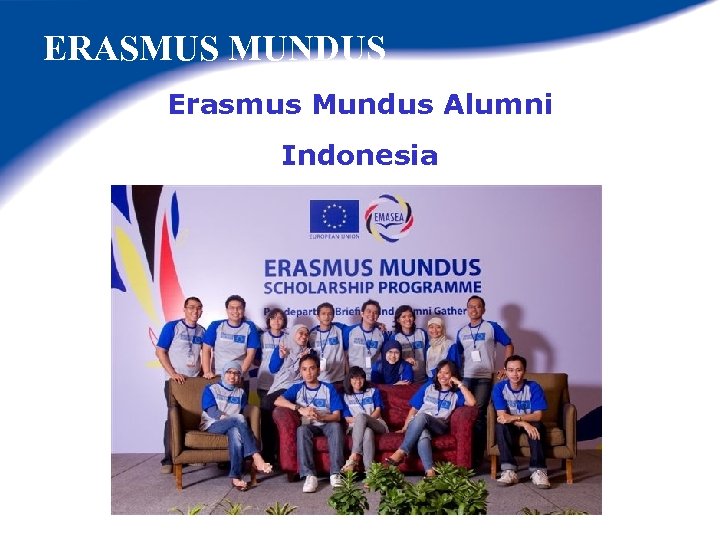 ERASMUS MUNDUS Erasmus Mundus Alumni Indonesia 