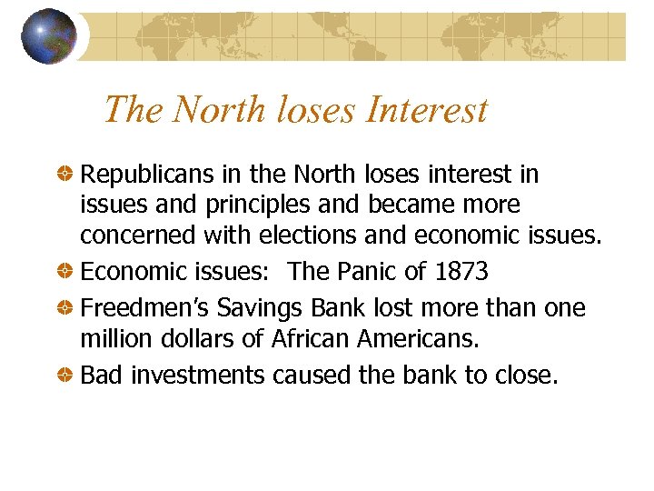 The North loses Interest Republicans in the North loses interest in issues and principles