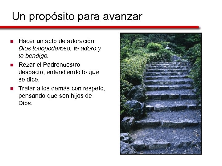 Un propósito para avanzar n n n Hacer un acto de adoración: Dios todopoderoso,