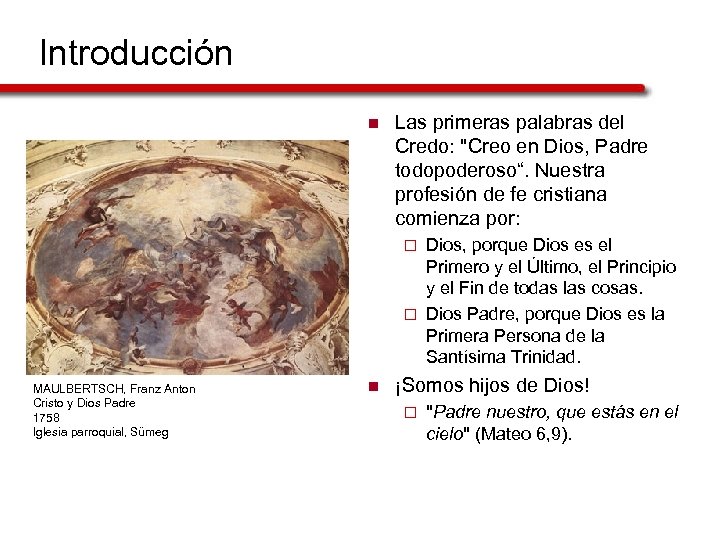 Introducción n Las primeras palabras del Credo: 