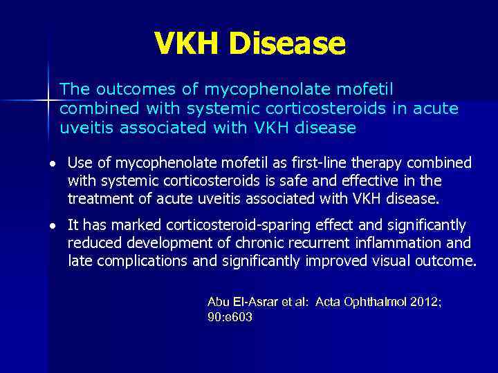VKH Disease The outcomes of mycophenolate mofetil combined with systemic corticosteroids in acute uveitis
