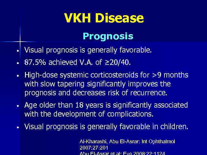 VKH Disease Prognosis • Visual prognosis is generally favorable. • 87. 5% achieved V.
