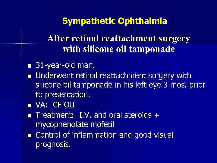 Sympathetic Ophthalmia After retinal reattachment surgery with silicone oil tamponade n n n 31