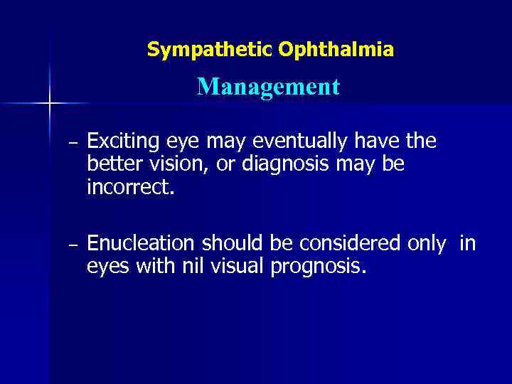 Sympathetic Ophthalmia Management − Exciting eye may eventually have the better vision, or diagnosis