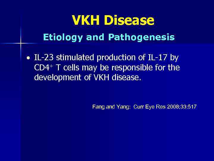 VKH Disease Etiology and Pathogenesis · IL-23 stimulated production of IL-17 by CD 4+