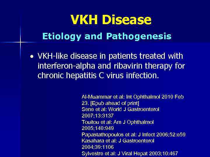 VKH Disease Etiology and Pathogenesis · VKH-like disease in patients treated with interferon-alpha and