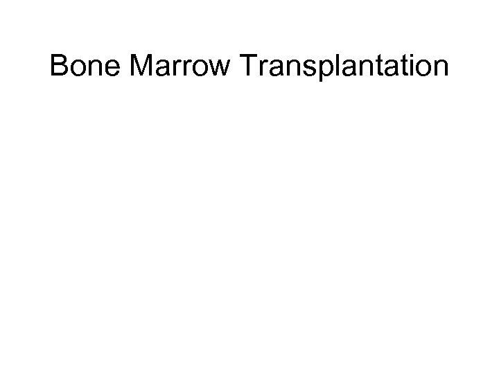 Bone Marrow Transplantation 