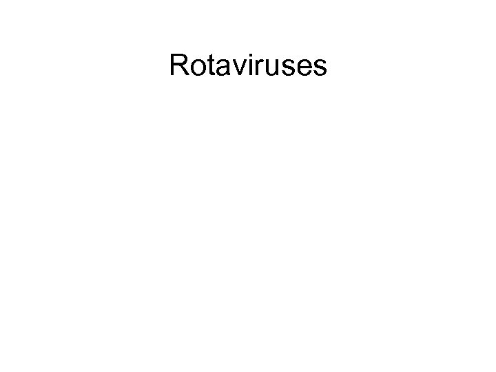 Rotaviruses 