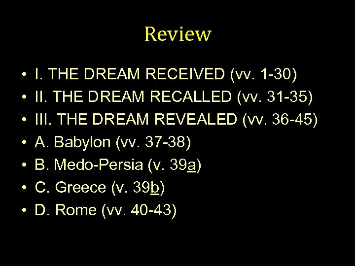 Review • • I. THE DREAM RECEIVED (vv. 1 -30) II. THE DREAM RECALLED