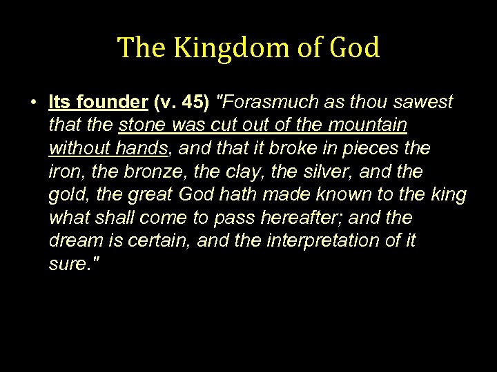 The Kingdom of God • Its founder (v. 45) 