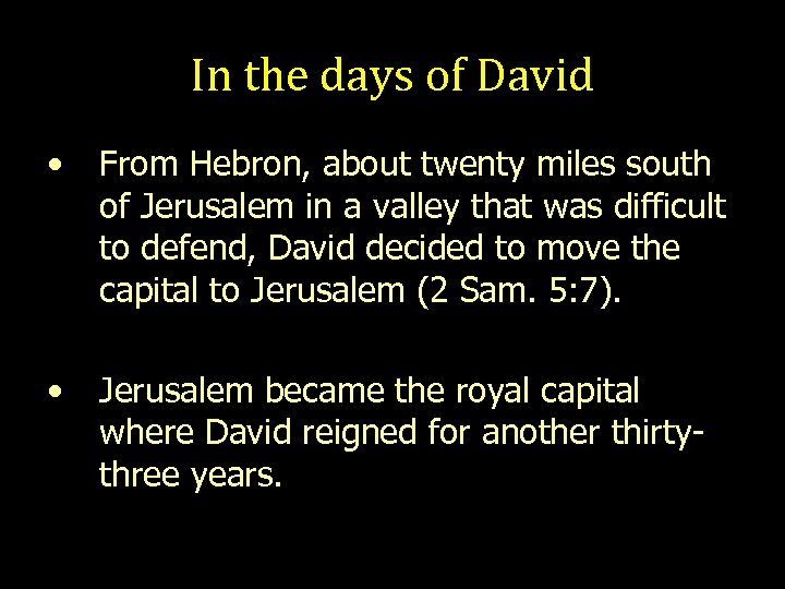 In the days of David • From Hebron, about twenty miles south of Jerusalem