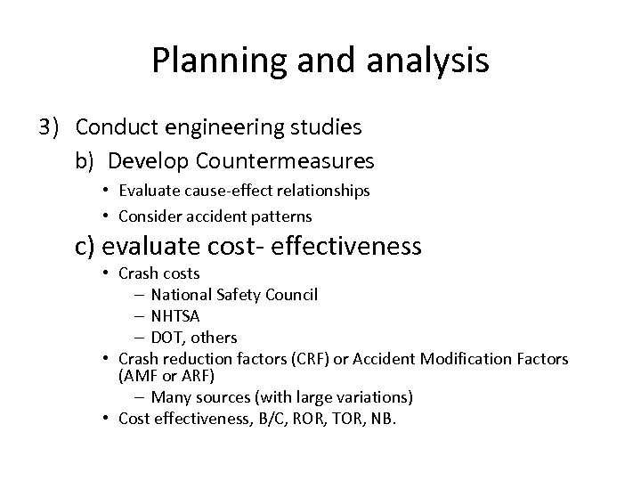 Planning and analysis 3) Conduct engineering studies b) Develop Countermeasures • Evaluate cause-effect relationships