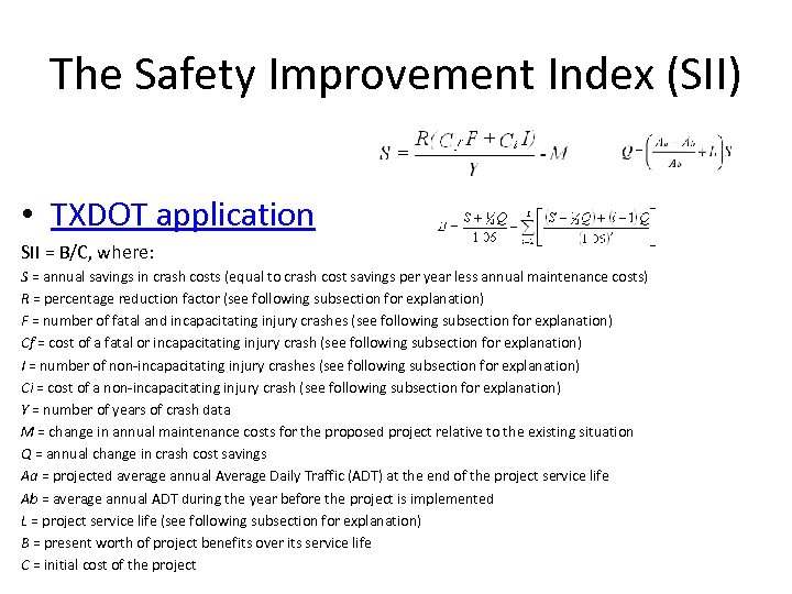 The Safety Improvement Index (SII) • TXDOT application SII = B/C, where: S =