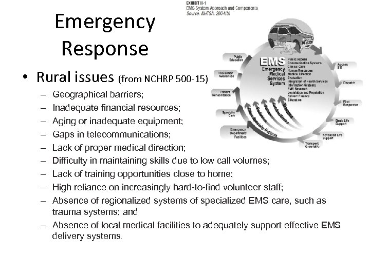 Emergency Response • Rural issues (from NCHRP 500 -15) – – – – –