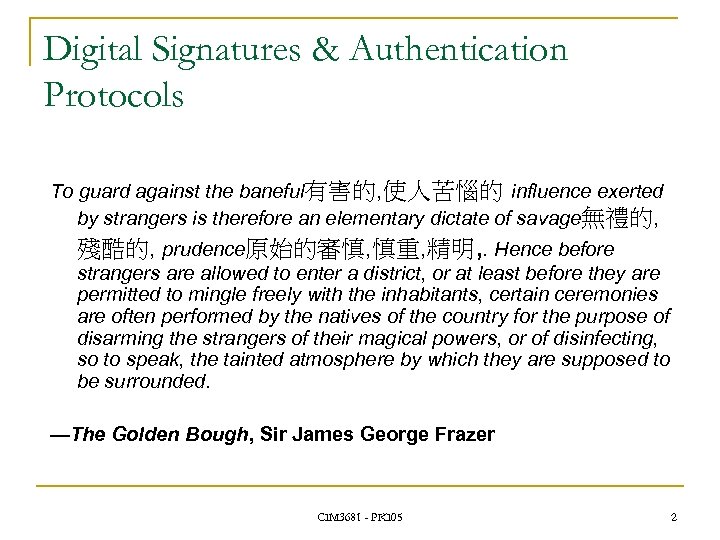 Digital Signatures & Authentication Protocols To guard against the baneful有害的, 使人苦惱的 influence exerted by