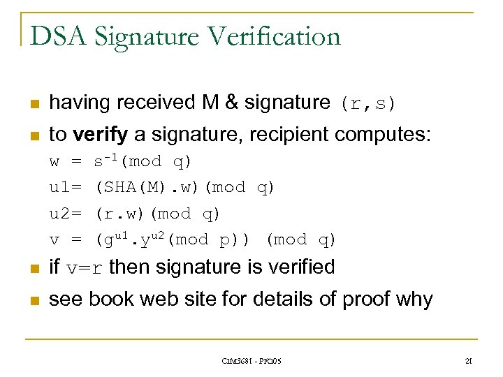 DSA Signature Verification n having received M & signature (r, s) n to verify