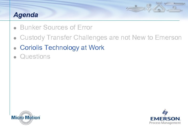 Agenda l Bunker Sources of Error l Custody Transfer Challenges are not New to