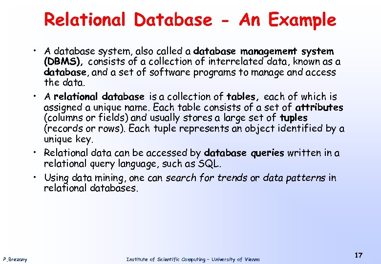 Relational Database - An Example • A database system, also called a database management