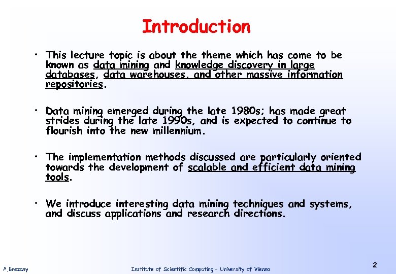 Introduction • This lecture topic is about theme which has come to be known