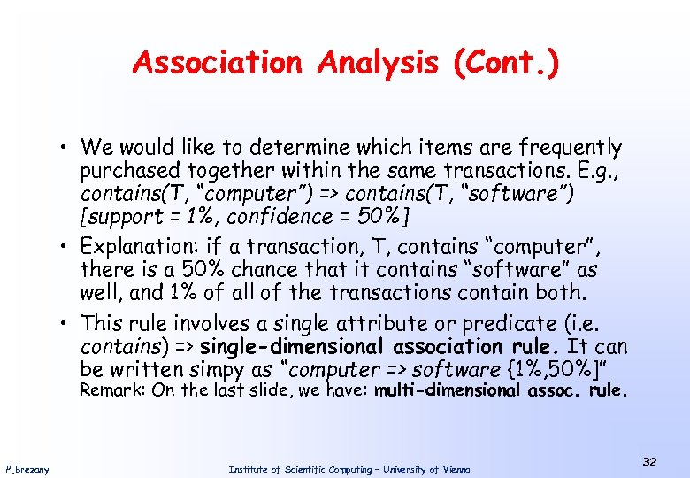 Association Analysis (Cont. ) • We would like to determine which items are frequently