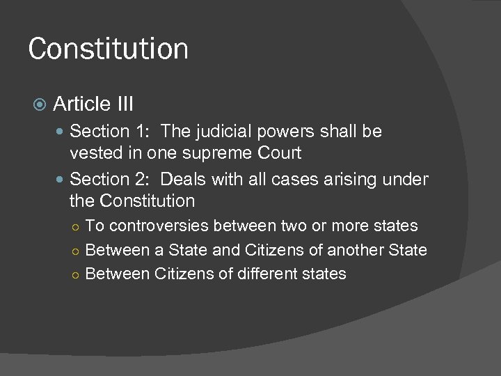 Constitution Article III Section 1: The judicial powers shall be vested in one supreme