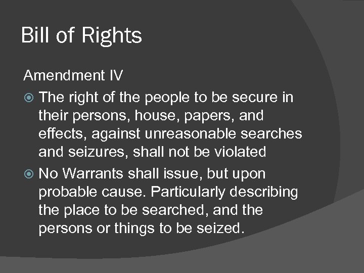 Bill of Rights Amendment IV The right of the people to be secure in
