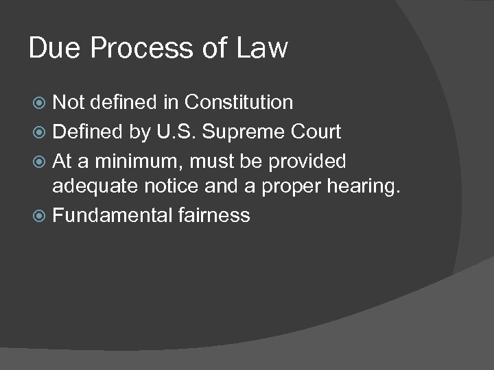 Due Process of Law Not defined in Constitution Defined by U. S. Supreme Court