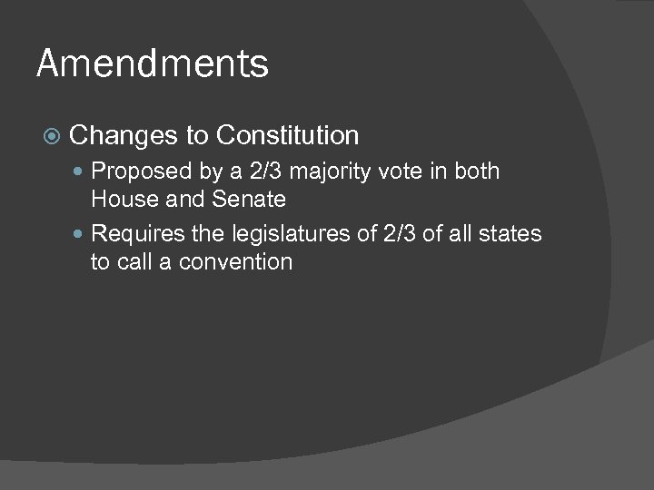Amendments Changes to Constitution Proposed by a 2/3 majority vote in both House and