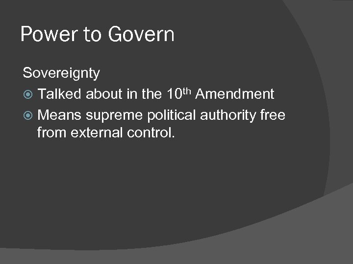 Power to Govern Sovereignty Talked about in the 10 th Amendment Means supreme political