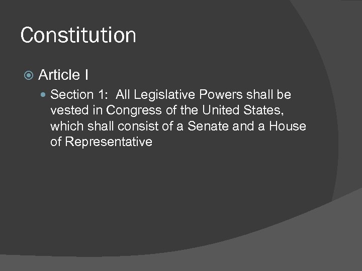 Constitution Article I Section 1: All Legislative Powers shall be vested in Congress of