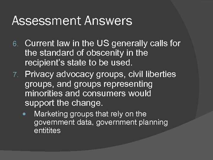 Assessment Answers Current law in the US generally calls for the standard of obscenity