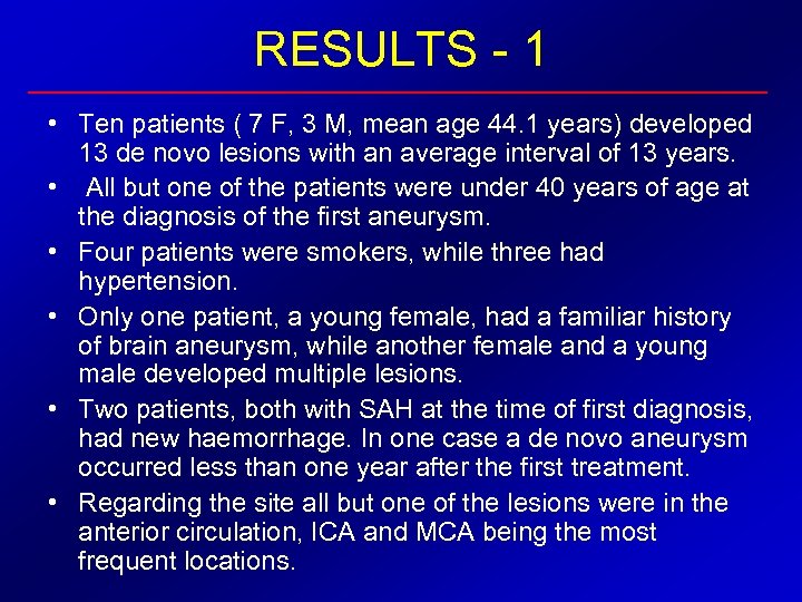 RESULTS - 1 • Ten patients ( 7 F, 3 M, mean age 44.