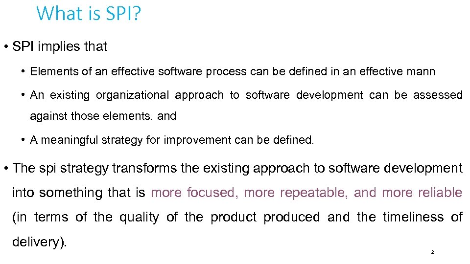 What is SPI? • SPI implies that • Elements of an effective software process