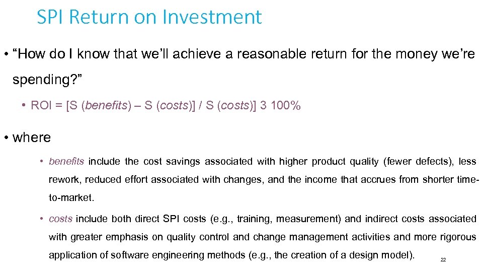 SPI Return on Investment • “How do I know that we’ll achieve a reasonable